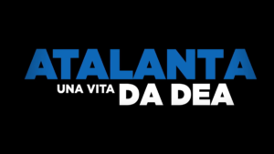 “Atalanta, una vita da Dea”. Nel 2025 il docu-film sulla cavalcata nerazzurra (da Regina delle Provinciali a Dublino) – VIDEO